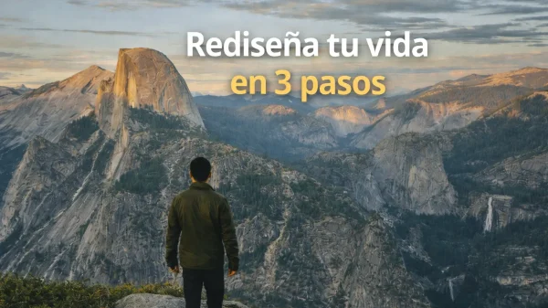 Cómo rediseñar tu vida